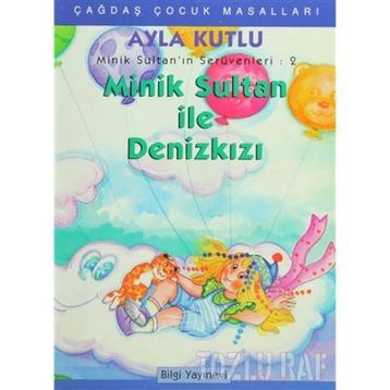 MINIK SULTAN İLE DENIZ KIZI - AYLA KUTLU