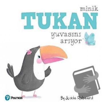 Minik Tukan Yuvasını Arıyor - Jedda Robaard - Pearson