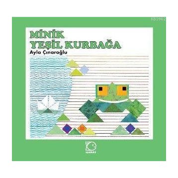 MINIK YEŞİL KURBAĞA - AYLA ÇINAROĞLU