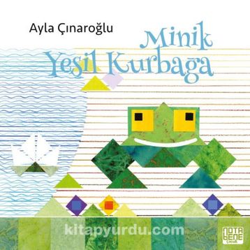 MINIK YEŞİL KURBAĞA - AYLA ÇINAROĞLU