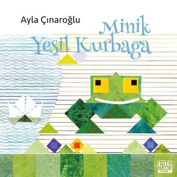 MINIK YEŞİL KURBAĞA - AYLA ÇINAROĞLU