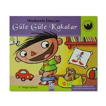 Miniklerin Dünyası: Güle Güle Kakalar