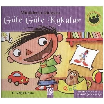 Miniklerin Dünyası: Güle Güle Kakalar