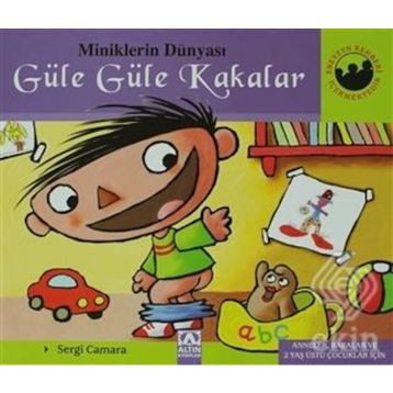 Miniklerin Dünyası: Güle Güle Kakalar