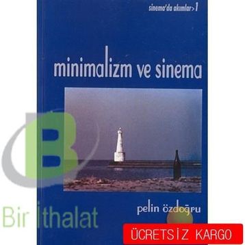 MINIMALIZM VE SINEMA - PELIN ÖZDOĞRU