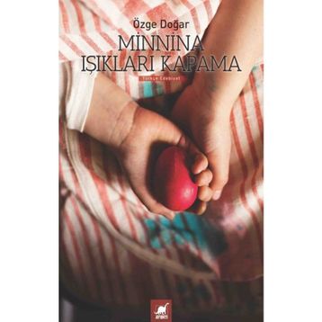 Minnina Işıkları Kapama - Özge Doğar - Ayrıntı Yayınları