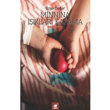 Minnina Işıkları Kapama - Özge Doğar - Ayrıntı Yayınları