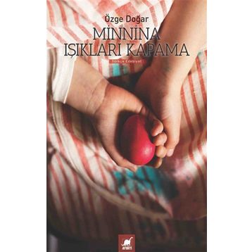 Minnina Işıkları Kapama - Özge Doğar - Ayrıntı Yayınları