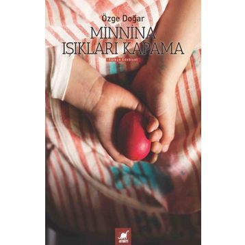 Minnina Işıkları Kapama - Özge Doğar - Ayrıntı Yayınları