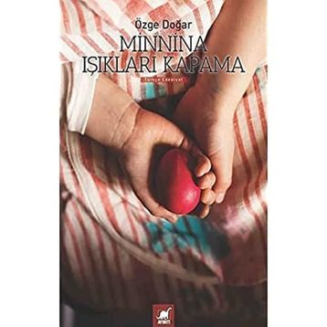 Minnina Işıkları Kapama - Özge Doğar - Ayrıntı Yayınları