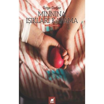Minnina Işıkları Kapama - Özge Doğar - Ayrıntı Yayınları
