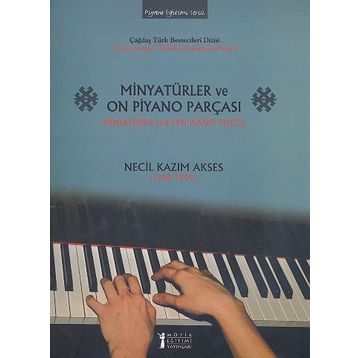 Minyatürler ve On Piyano Parçası - Miniatures and Ten Piano Pieces - Necil Kazım Akses