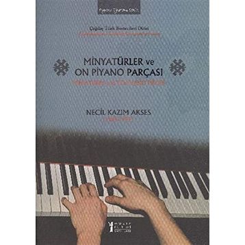 Minyatürler ve On Piyano Parçası - Miniatures and Ten Piano Pieces - Necil Kazım Akses