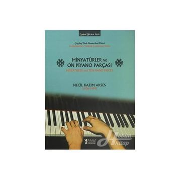Minyatürler ve On Piyano Parçası - Miniatures and Ten Piano Pieces - Necil Kazım Akses