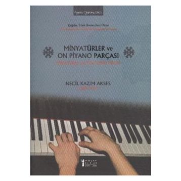 Minyatürler ve On Piyano Parçası - Miniatures and Ten Piano Pieces - Necil Kazım Akses