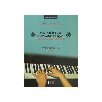 Minyatürler ve On Piyano Parçası - Miniatures and Ten Piano Pieces - Necil Kazım Akses