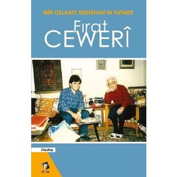 Mir Celadet Bedirhan’ın Evinde - Firat Ceweri