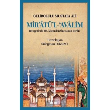 Mir`atü`l Avalim Gelibolulu Mustafa Ali