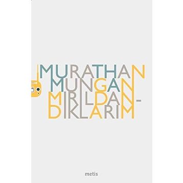 MIRILDANDIKLARIM - MURATHAN MUNGAN