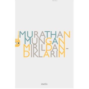 MIRILDANDIKLARIM - MURATHAN MUNGAN
