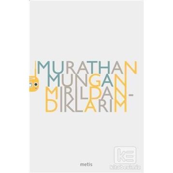 MIRILDANDIKLARIM - MURATHAN MUNGAN