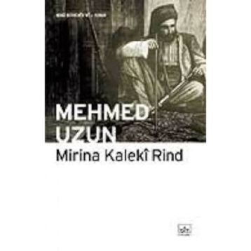 MIRINA KALEKI RIND - MEHMED UZUN