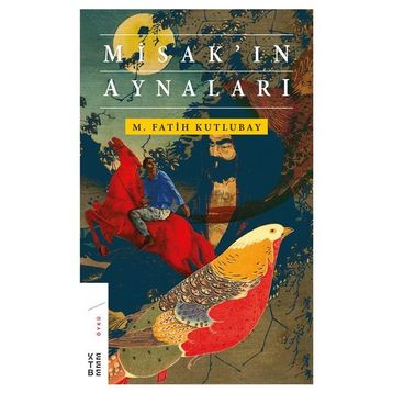 Misak'ın Aynaları - M. Fatih Kutlubay