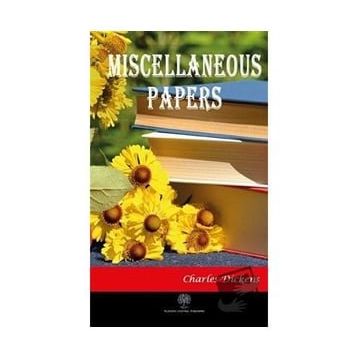 Miscellaneous Papers - Charles Dickens