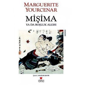 MİŞİMA YA DA BOŞLUK ALGISI - MARGUERITE YOURCENAR
