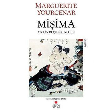 MİŞİMA YA DA BOŞLUK ALGISI - MARGUERITE YOURCENAR