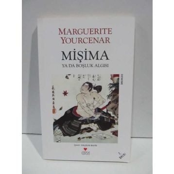 MİŞİMA YA DA BOŞLUK ALGISI - MARGUERITE YOURCENAR