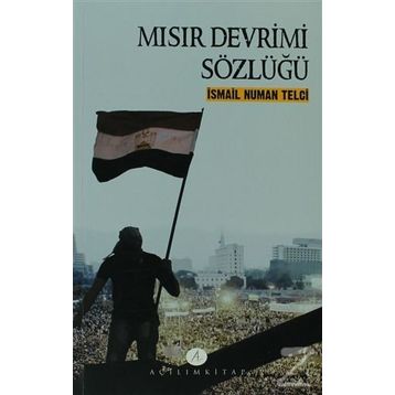 Mısır Devrimi Sözlüğü - İsmail Numan Telci