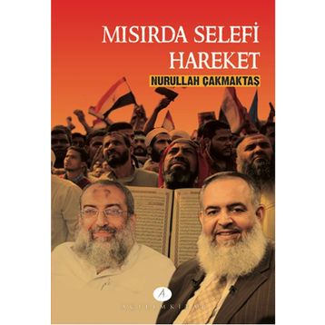 Mısırda Selefi Hareket - Nurullah Çakmaktaş
