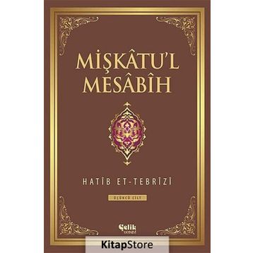 Mişkatu’l Mesabih 3. Cilt - Hatip et-Tebrizi