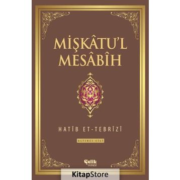 Mişkatul Mesabih 6.Cilt - Hatib Et-Tebrizi