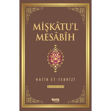 Mişkatul Mesabih 6.Cilt - Hatib Et-Tebrizi