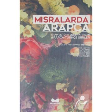 Mısralarda Arapça-Arap ve Türk Edebiyatından Arapça Türkçe Şiirler - Kolektif