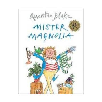 Mister Magnolia - Quentin Blake