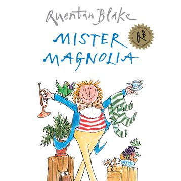 Mister Magnolia - Quentin Blake