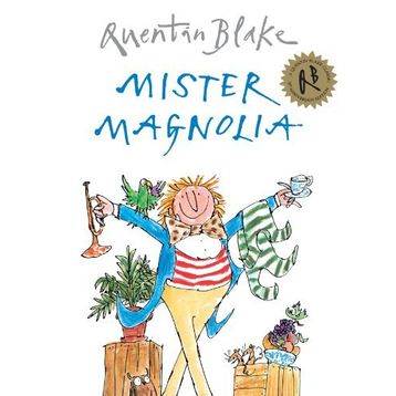 Mister Magnolia - Quentin Blake