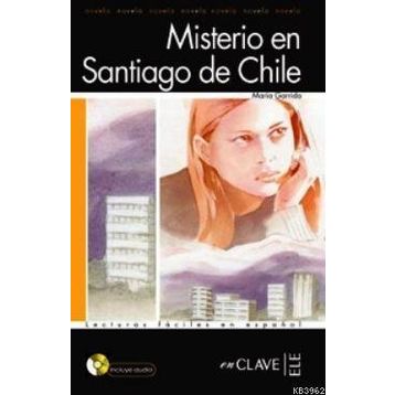 MISTERIO EN SANTIAGO DE CHILE + CD (LFEE NIVEL-1) İSPANYOLCA OKUMA KITABI - MARIA GARRIDO