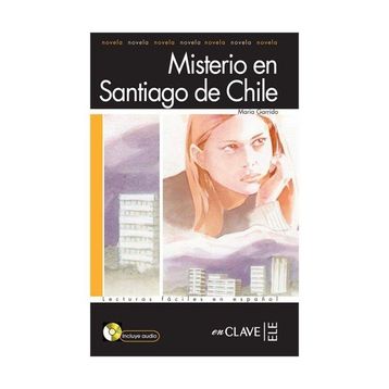 MISTERIO EN SANTIAGO DE CHILE + CD (LFEE NIVEL-1) İSPANYOLCA OKUMA KITABI - MARIA GARRIDO