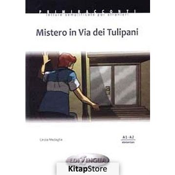 Mistero in Via dei Tulipani A1-A2 İtalyanca Okuma Kitabı Temel Seviye - Cinzia Medaglia