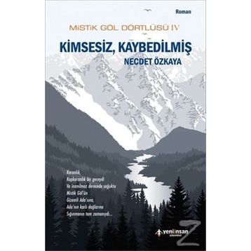 Mistik Göl Dörtlüsü 4 - Kimsesiz, Kaybedilmiş - Necdet Özkaya