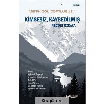 Mistik Göl Dörtlüsü 4 - Kimsesiz, Kaybedilmiş - Necdet Özkaya