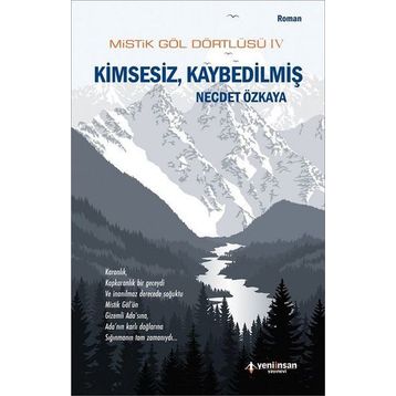 Mistik Göl Dörtlüsü 4 - Kimsesiz, Kaybedilmiş - Necdet Özkaya