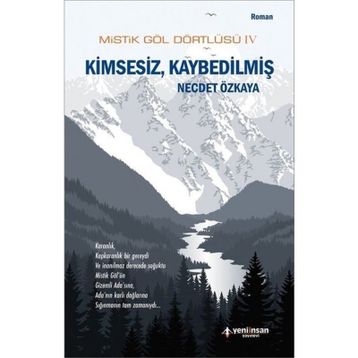 Mistik Göl Dörtlüsü 4 - Kimsesiz, Kaybedilmiş - Necdet Özkaya