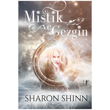 Mistik ve Gizgin - Sharon Shinn