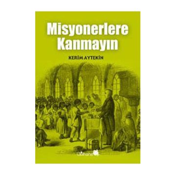 MISYONERLERE KANMAYIN - KERIM AYTEKIN