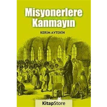 MISYONERLERE KANMAYIN - KERIM AYTEKIN